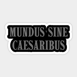 mundus-sine-caesaribus Sticker